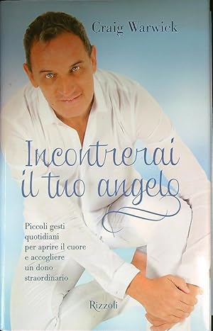 Bild des Verkufers fr Incontrerai il tuo angelo zum Verkauf von Librodifaccia