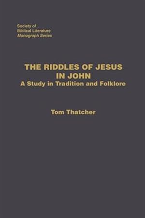 Seller image for Riddles of Jesus in John : A Study in Tradition and Folklore for sale by GreatBookPrices