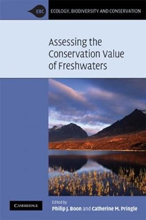 Seller image for Assessing the Conservation Value of Freshwaters: An International Perspective for sale by PEMBERLEY NATURAL HISTORY BOOKS BA, ABA