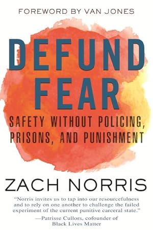 Seller image for Defund Fear : Safety Without Policing, Prisons, and Punishment for sale by GreatBookPrices