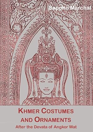 Seller image for Khmer Costumes And Ornaments : of The Devatas Of Angkor Wat for sale by GreatBookPrices