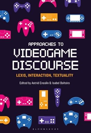 Immagine del venditore per Approaches to Videogame Discourse : Lexis, Interaction, Textuality venduto da GreatBookPrices