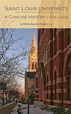 Immagine del venditore per Saint Louis University : A Concise History venduto da GreatBookPrices
