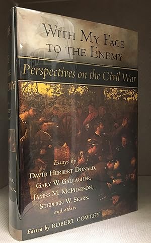 Bild des Verkufers fr With My Face to the Enemy; Perspectives on the Civil War zum Verkauf von Burton Lysecki Books, ABAC/ILAB