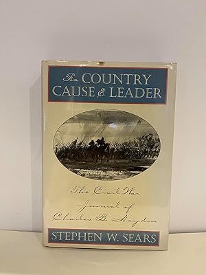 For Country, Cause and Leader: Civil War Journal of Charles B. Haydon