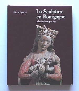 Seller image for La Sculpture en Bourgogne  la fin du moyen ge. for sale by antiquariat peter petrej - Bibliopolium AG