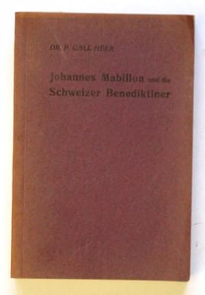 Immagine del venditore per Johannes Mabillon und die Schweizer Benediktiner. Ein Beitrag zur Geschichte der historischen Quellenforschung im 17. und 18. Jahrhundert. venduto da antiquariat peter petrej - Bibliopolium AG