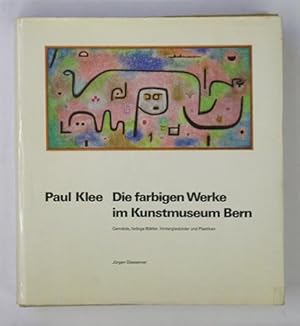 Bild des Verkufers fr Die farbigen Werke im Kunstmuseum Bern. Gemlde, farbige Bltter, Hinterglasbilder u. Plastiken. zum Verkauf von antiquariat peter petrej - Bibliopolium AG