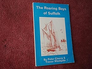 Seller image for THE ROARING BOYS OF SUFFOLK for sale by Ron Weld Books