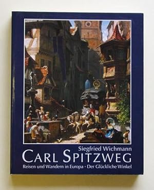 Bild des Verkufers fr Carl Spitzweg - Reisen und Wandern in Europa - Der glckliche Winkel. zum Verkauf von antiquariat peter petrej - Bibliopolium AG