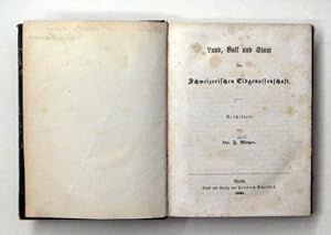 Immagine del venditore per Land, Volk und Staat der Schweizerischen Eidgenossenschaft . [1. u. 2. Bd. (in 1 Bd.)]. venduto da antiquariat peter petrej - Bibliopolium AG