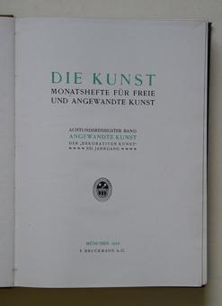 Die Kunst. Monatshefte für freie und angewandte Kunst. 38. Band. Angewandte Kunst der «Dekorative...