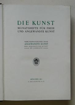 Die Kunst. Monatshefte für freie und angewandte Kunst. 24. Band. Angewandte Kunst der «Dekorative...