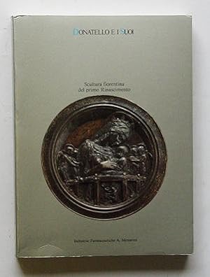 Seller image for Donatello e i suoi. Scultura fiorentina del prima rinascimento. for sale by antiquariat peter petrej - Bibliopolium AG