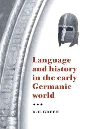 Image du vendeur pour Language and History in the Early Germanic World mis en vente par GreatBookPrices