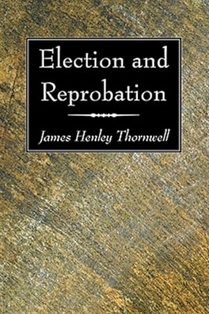 Seller image for Election and Reprobation for sale by GreatBookPrices