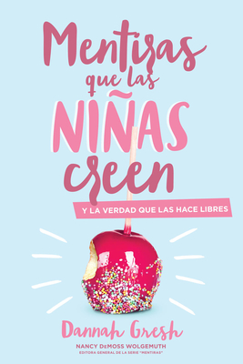 Seller image for Mentiras Que las Ni�as Creen: Y la Verdad Que las Hace Libres = A Mom's Guide to Lies Girls Believe (Paperback or Softback) for sale by BargainBookStores