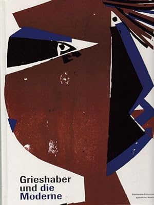 Bild des Verkufers fr Grieshaber und die Moderne. zum Verkauf von Antiquariat Querido - Frank Hermann