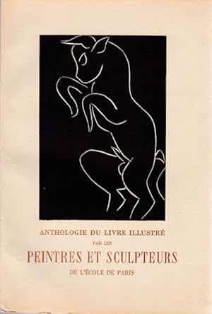 Anthologie du Livre Illustré Par Les Peintres Et Sculpteurs De L'Ecole De Paris.