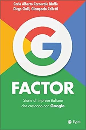 Bild des Verkufers fr G factor. Storie di imprese italiane che crescono con Google zum Verkauf von librisaggi