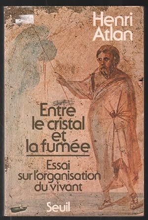 Image du vendeur pour Entre le cristal et la fume. Essai sur l'organisation du vivant mis en vente par librairie philippe arnaiz