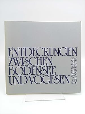 Entdeckungen zwischen Bodensee und Vogesen. Ein Skizzenbuch von Rolf Fauter (Mit einem Vorwort vo...