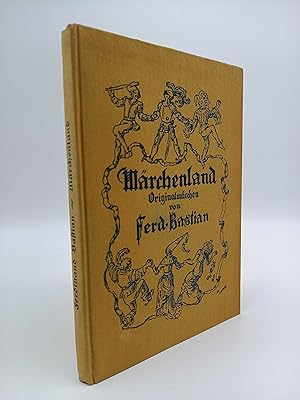 Märchenland. Orginalmärchen von Ferdinand Bastian (Umschlagzeichnung und neun Buchillustrationen ...