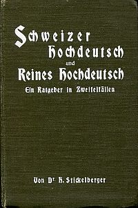 Bild des Verkufers fr Schweizerhochdeutsch und reines Hochdeutsch. Ein Ratgeber in Zweifelsfllen bei Handhabung d. neuhochdeutschen Schriftsprache ; Im Auftr. d. Deutschschweizerischen Sprachvereins hrsg. zum Verkauf von Bcher Eule