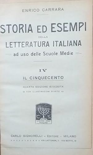 Storia ed esempi della letteratura italiana ad uso delle scuole medie. IV: il cinquecento; V: il ...