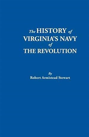 Seller image for History of Virginia's Navy of the Revolution for sale by GreatBookPrices