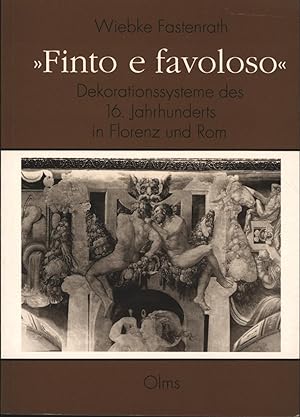 Bild des Verkufers fr Finto e favoloso, Dekorationssysteme des 16. Jahrhunderts in Florenz und Rom zum Verkauf von Antiquariat Kastanienhof