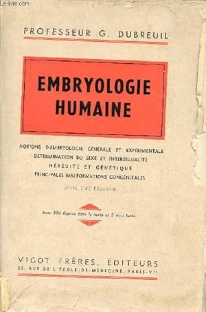 Bild des Verkufers fr Embryologie humaine - Notions d'embryologie gnrale et exprimentale dtermination du sexe et intersexualit hrdit et gntique principales malformations congnitales - 2e dition. zum Verkauf von Le-Livre