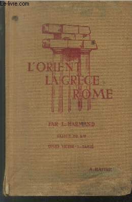 Seller image for L'Orient, la Grce, Rome : Classe de Sixime classique et moderne (Collection : "Nouveau Cours d'Histoire") for sale by Le-Livre