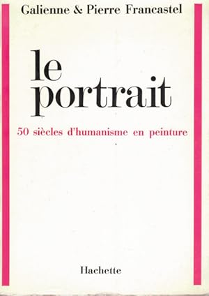 Bild des Verkufers fr LE PORTRAIT. 50 SIECLES D'HUMANISME EN PEINTURE zum Verkauf von Asilo del libro