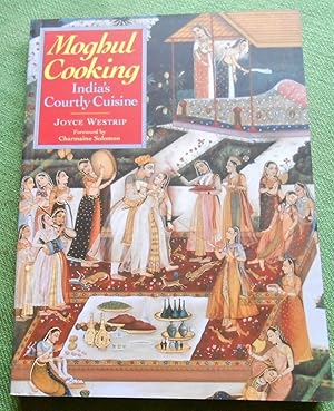 Moghul Cooking. India's Courtly Cuisine. Foreword by Charmaine Solomon.
