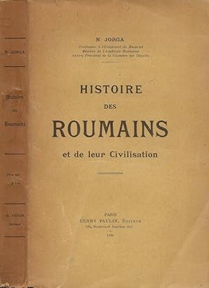 Seller image for Histoire des Roumains et de leur Civilisation for sale by Biblioteca di Babele