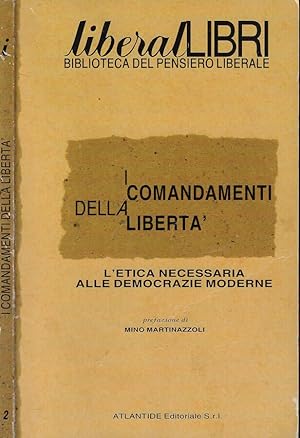 Seller image for I comandamenti della libert L'etica necessario alle democrazie moderne for sale by Biblioteca di Babele