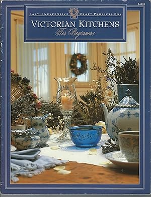 Seller image for Easy, Inexpensive Craft Projects for Victorian Kitchens: For Beginners (14191) for sale by MyLibraryMarket