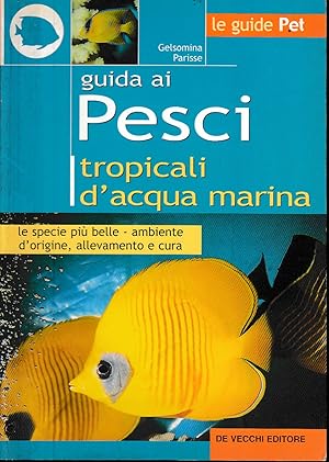 GUIDA AI PESCI TROPICALI D'ACQUA DOLCE LE SPECIE PIU' BELLE, L'AMBIENTE D'ORIGINE, ALLEVAMENTO E ...