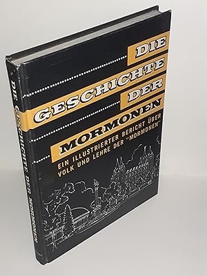 Die Geschichte der Mormonen. Ein illustrierter Bericht über Geschichte und Lehre der "Mormonen". ...