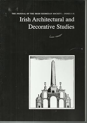 Irish Architectural and Decorative Studies Journal of the Irish Georgian Society Index 1 - X