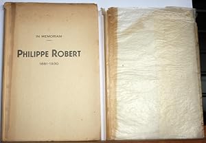 In Memoriam Philippe Robert 1881-1930. Quelques Aspects de sa Vie et de son uvre par Charly Cler...