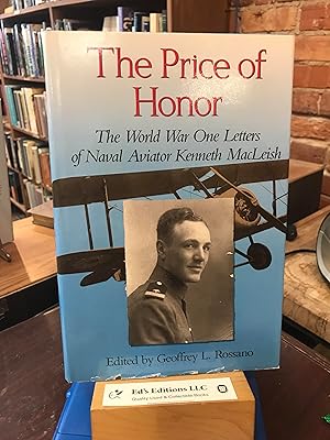 Image du vendeur pour The Price of Honor: The World War One Letters of Naval Aviator Kenneth MacLeish mis en vente par Ed's Editions LLC, ABAA