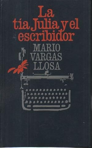 Imagen del vendedor de LA TIA JULIA Y EL ESCRIBIDOR. a la venta por Librera Javier Fernndez