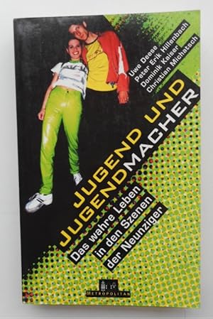 Seller image for Jugend und Jugendmacher. Das wahre Leben in den Szenen der Neunziger. for sale by Der Buchfreund