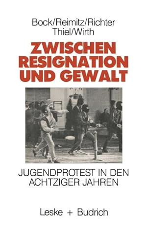 Immagine del venditore per Zwischen Resignation und Gewalt : Jugendprotest in den achtziger Jahren venduto da AHA-BUCH GmbH