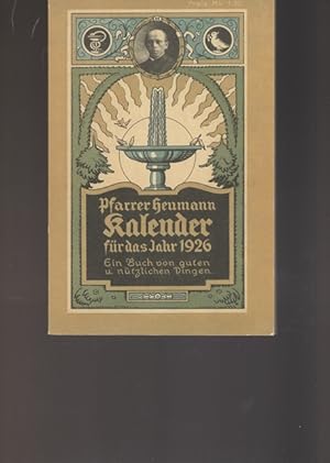 Pfarrer Heumann Kalender für das Jahr 1926. Ein Buch von guten u. nützlichen Dingen.