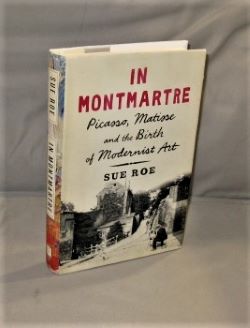 In Montmartre: Picasso, Matisse and the Birth of Modernist Art.