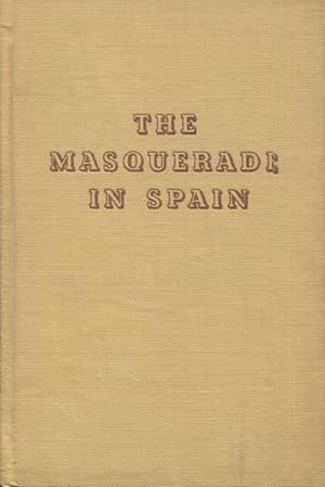 Imagen del vendedor de THE MASQUERADE IN SPAIN a la venta por Anthology Booksellers