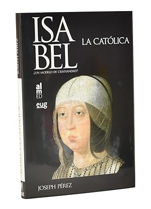 Imagen del vendedor de ISABEL LA CATLICA, UN MODELO DE CRISTIANDAD? a la venta por Librera Monogatari